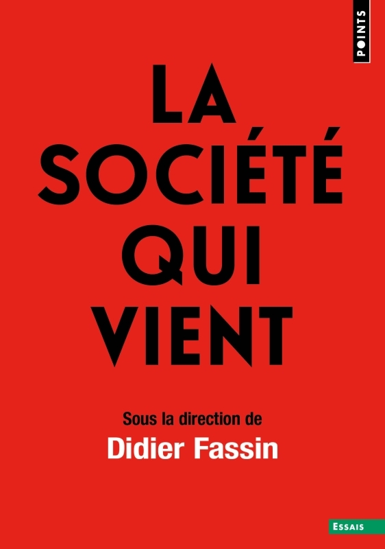 La Société qui vient - Collectif Collectif, Fassin Didier - POINTS