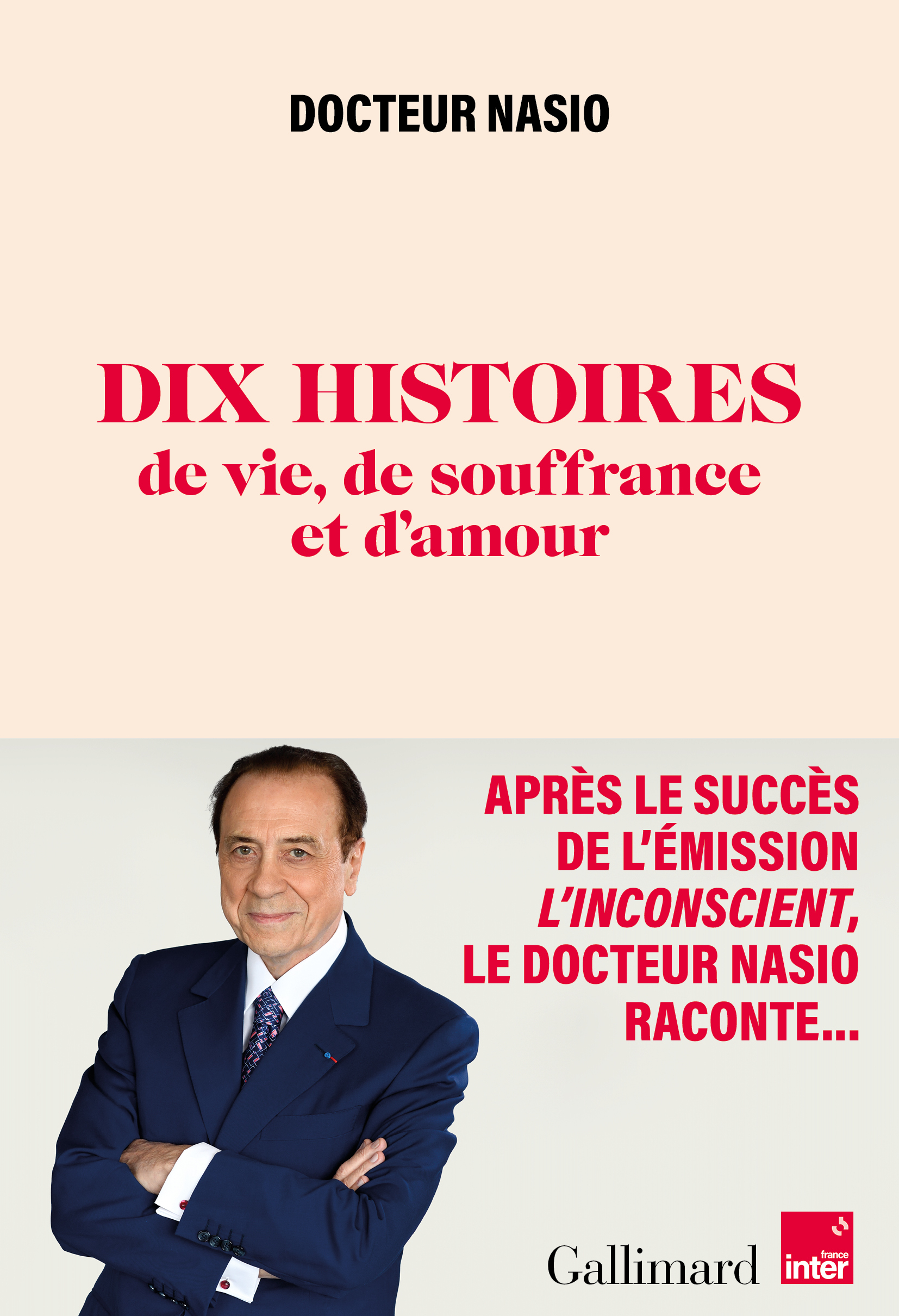 10 histoires de vie, de souffrance et d'amour - Nasio Juan-David, Nasio Docteur - GALLIMARD