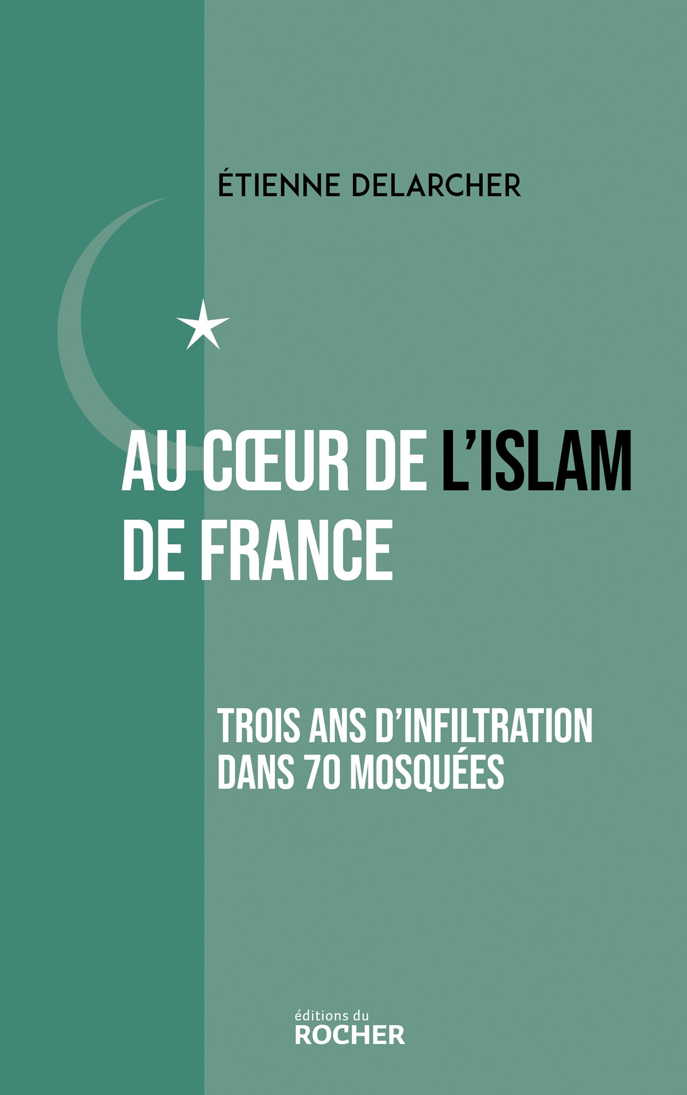 Au coeur de l'Islam de France - Delarcher Etienne - DU ROCHER