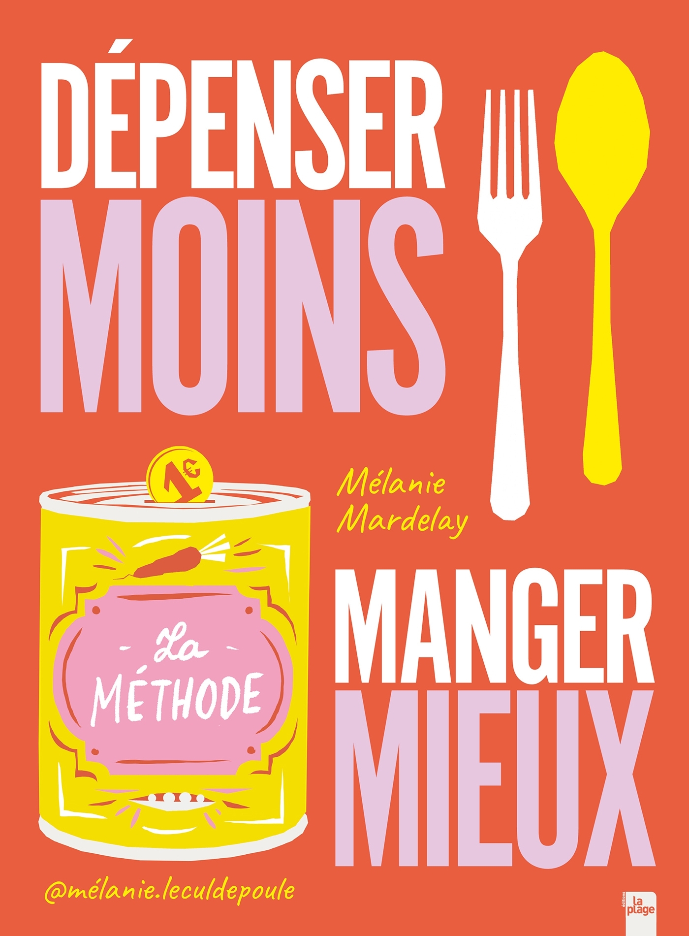 Dépenser moins - Manger mieux - La Méthode - Mélanie - Le Cul de Poule Mélanie - Le Cul de Poule, Mardelay Mélanie - LA PLAGE