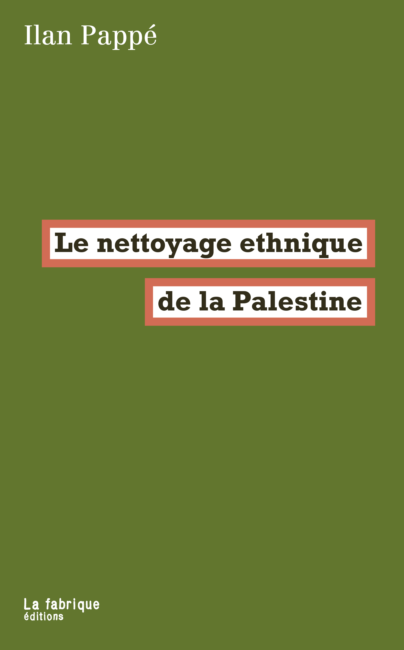 Le nettoyage ethnique de la Palestine - Pappe Ilan, Chemla Paul - FABRIQUE