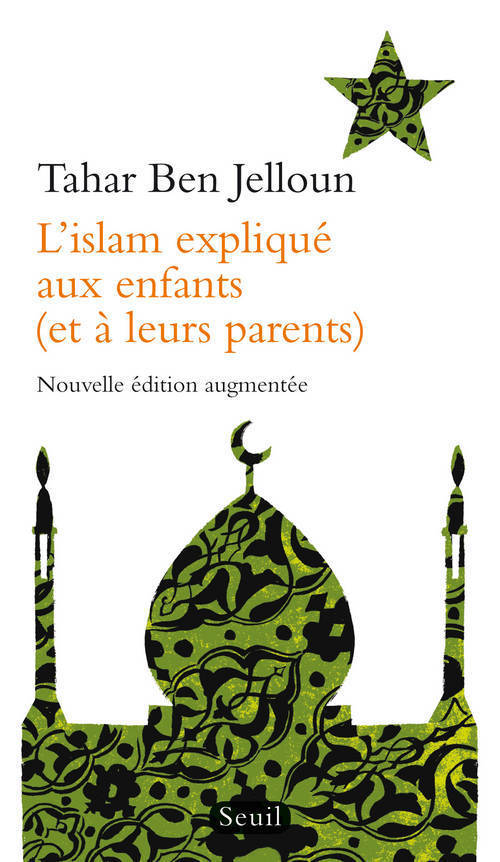 L'ISLAM EXPLIQUE AUX ENFANTS (ET A LEURS PARENTS) - BEN JELLOUN TAHAR - SEUIL