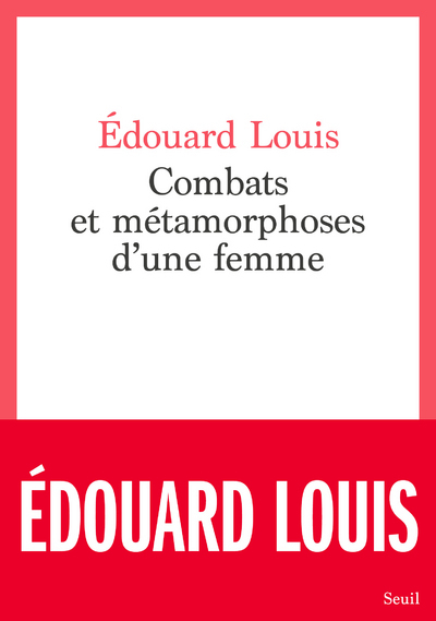 Combats et métamorphoses d'une femme - Louis Édouard - SEUIL