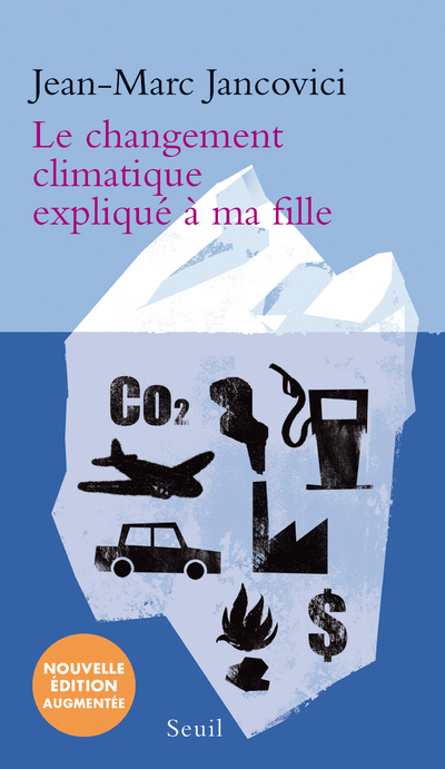 LE CHANGEMENT CLIMATIQUE EXPLIQUE A MA FILLE - JANCOVICI JEAN-MARC - SEUIL