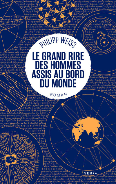 Le Grand Rire des hommes assis au bord du monde - Weiss Philipp - SEUIL