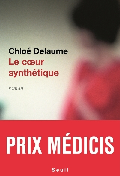 Le Coeur synthétique - Delaume Chloé - SEUIL