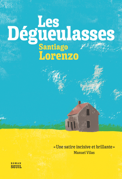 Les Dégueulasses - Lorenzo Santiago - SEUIL