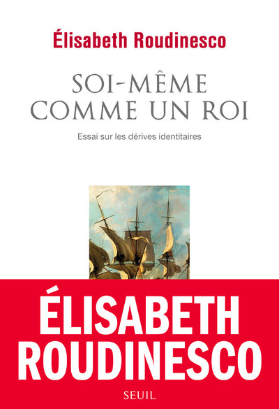 SOI-MEME COMME UN ROI - ESSAI SUR LES DERIVES IDENTITAIRES - ROUDINESCO ELISABETH - SEUIL