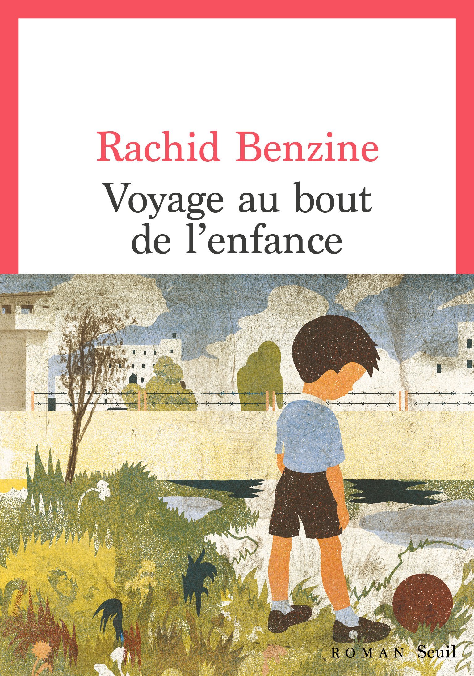 Voyage au bout de l'enfance - Benzine Rachid - SEUIL