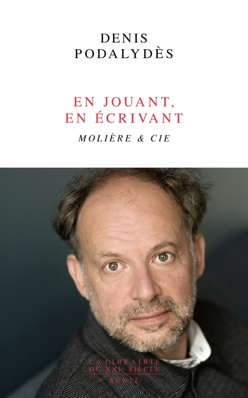 En jouant, en écrivant - Podalydès Denis - SEUIL