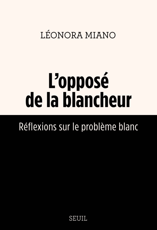 L'Opposé de la blancheur - Miano Léonora - SEUIL