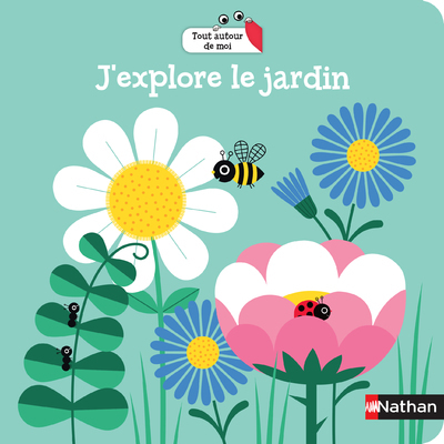 J'explore le jardin - Gwé Gwé - NATHAN