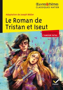 Le Roman de Tristan et Iseut - Bédier Joseph - HATIER