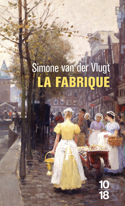 La fabrique - Van Der Vlugt Simone, Deneufbourg Guillaume - 10 X 18