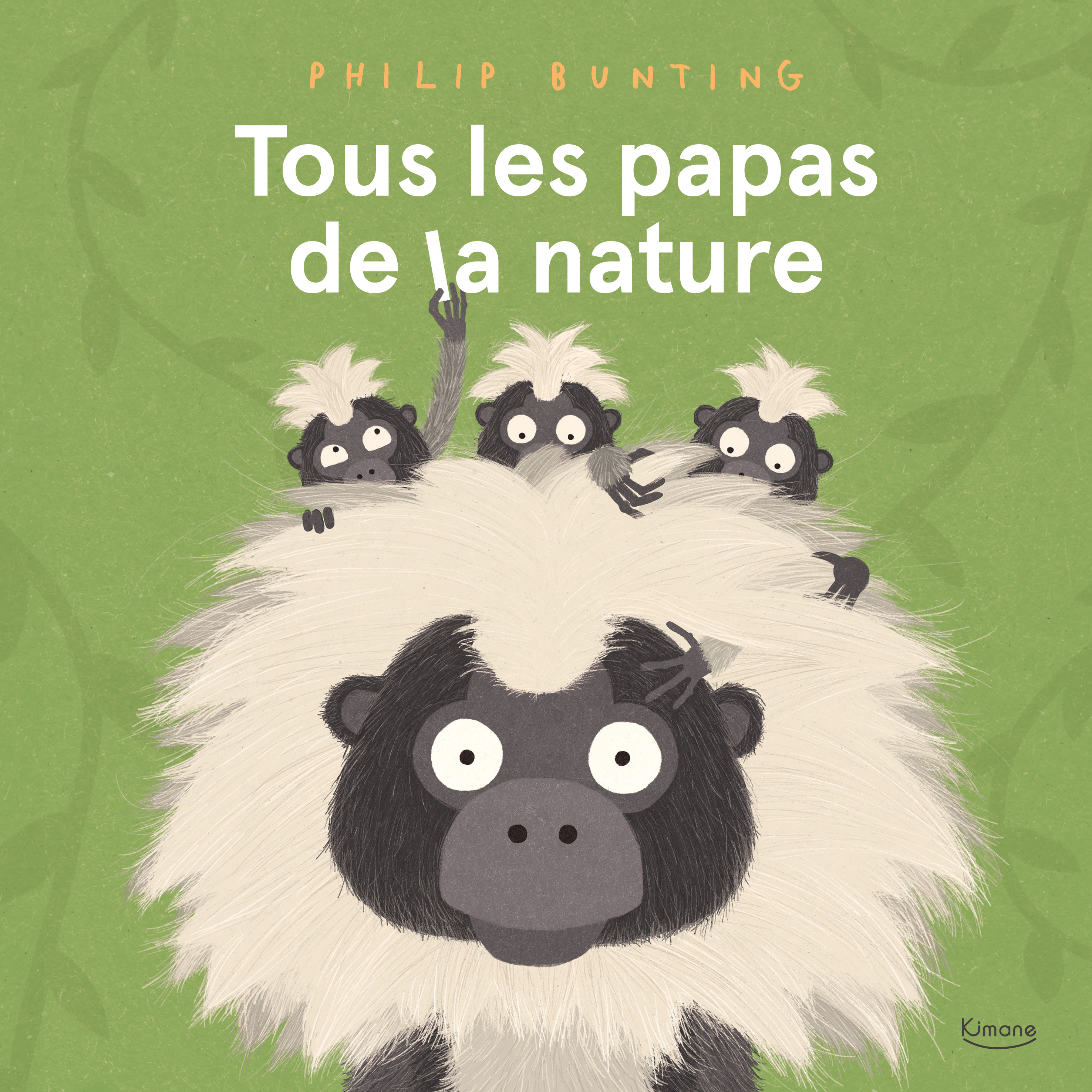 TOUS LES PAPAS DE LA NATURE - Bunting Philip - KIMANE