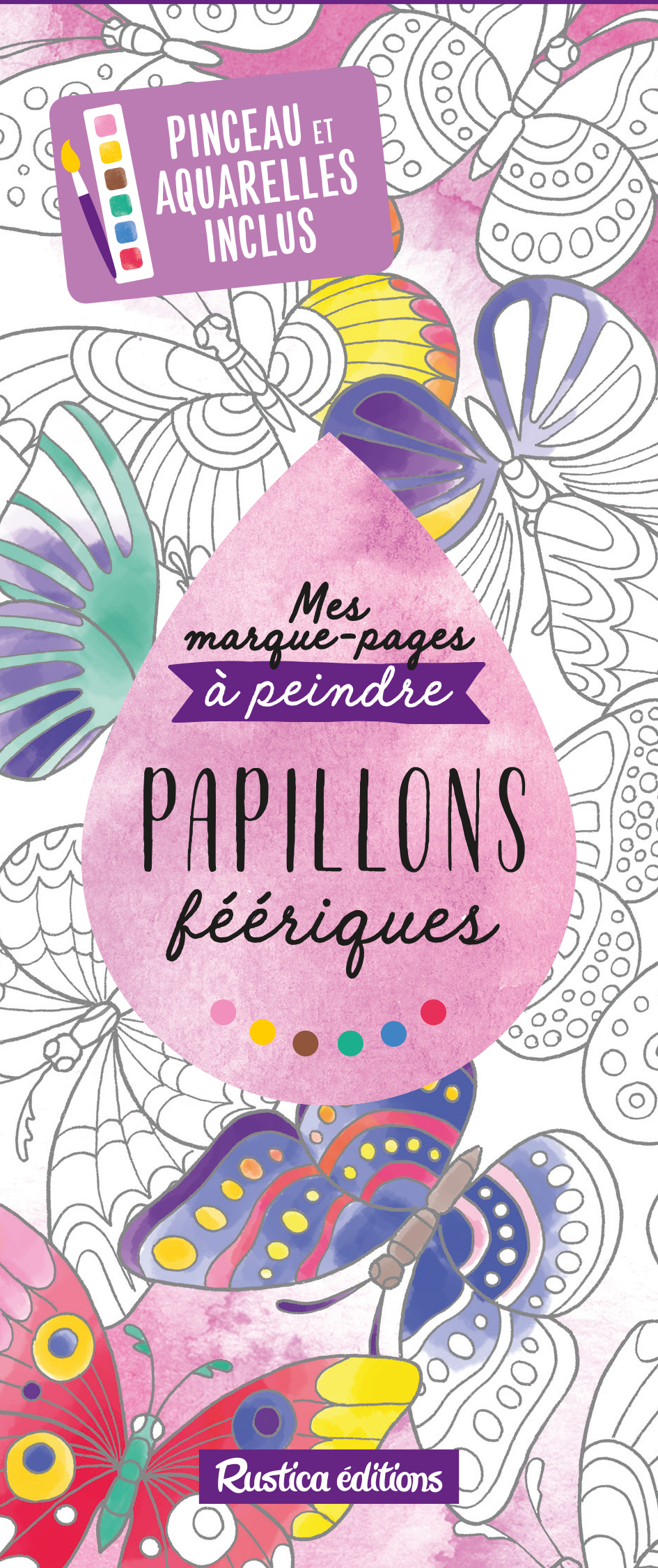 Mes marque-pages à peindre Papillons féériques - Zottino Marica - RUSTICA