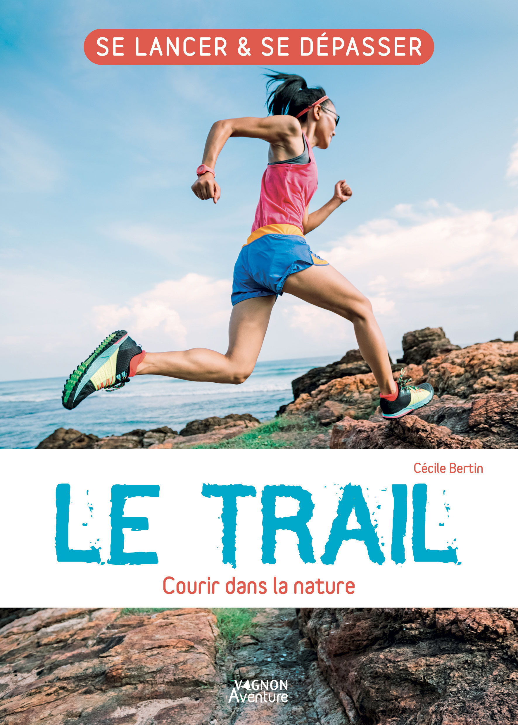 Le trail - Courir dans la nature - Bertin Cécile - VAGNON