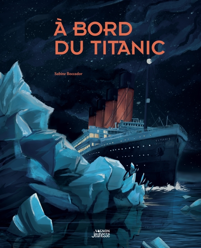 À bord du Titanic - Boccador Sabine, Briquet Margot - VAGNON