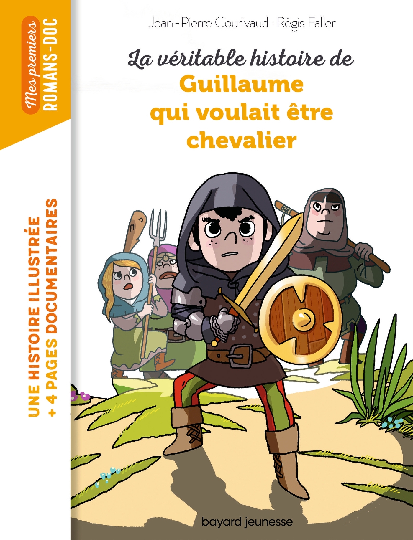 La véritable histoire de Guillaume qui voulait être chevalier - Courivaud Jean-Pierre, Faller Régis - BAYARD JEUNESSE