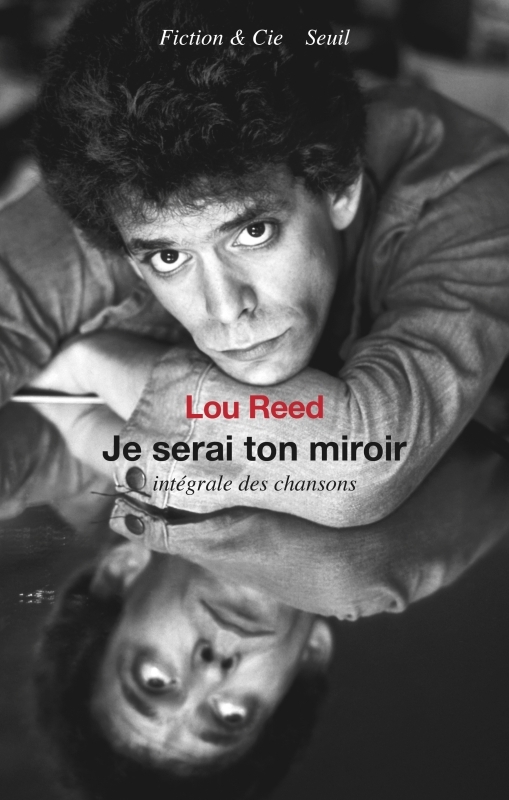 Je serai ton miroir - Reed Lou - SEUIL