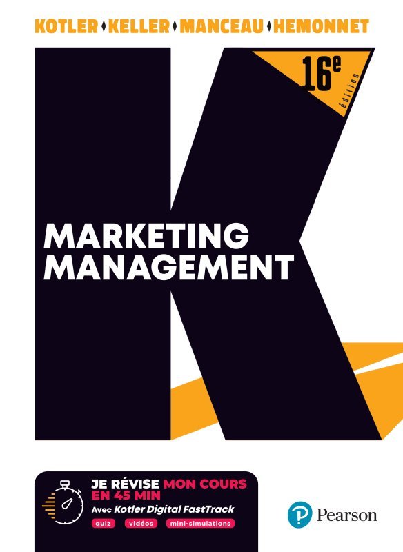 Marketing Management 16e édition (Redesign) + FastTrack - KELLER Kevin, KOTLER Philip, Manceau Delphine - PEARSON