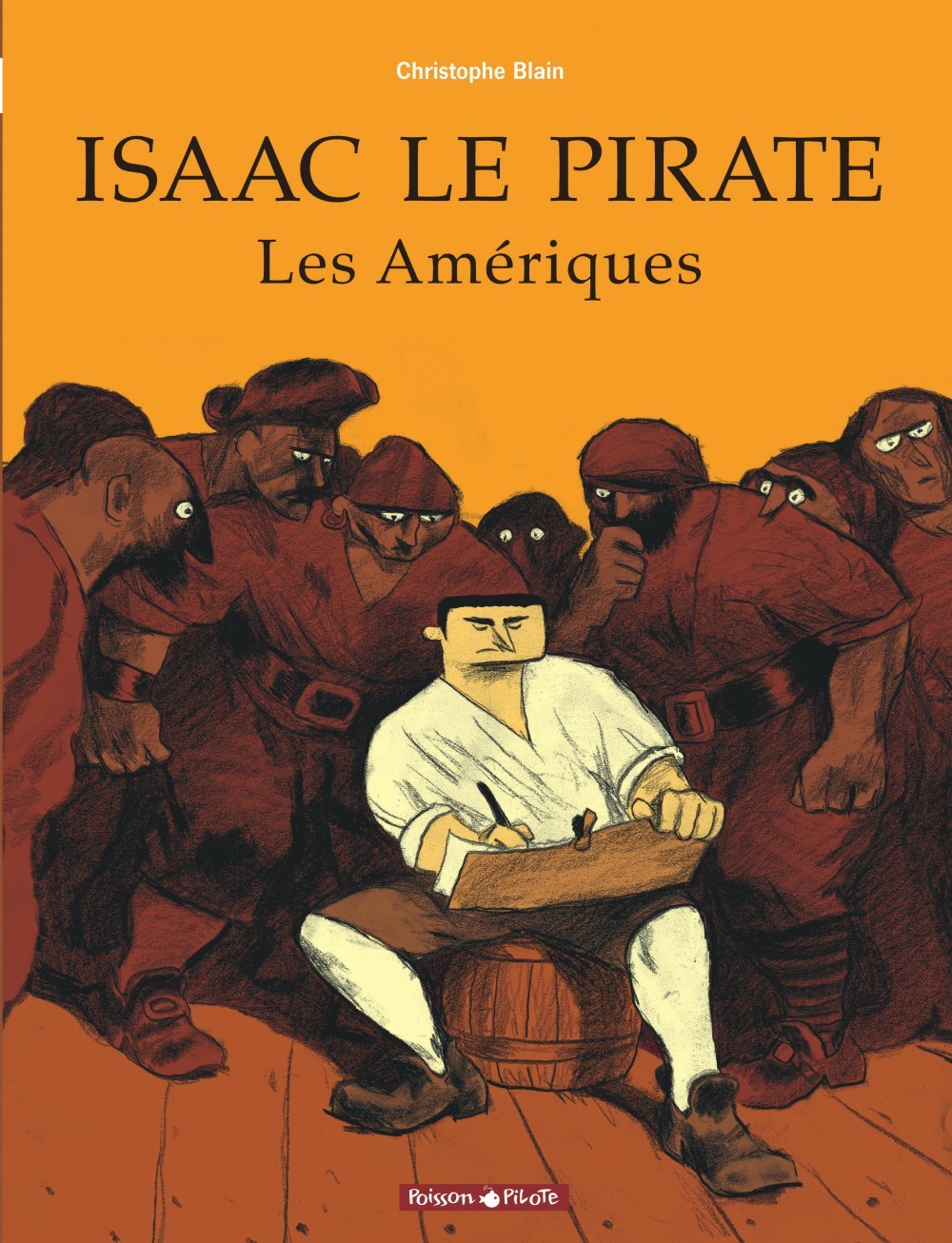 Isaac le pirate - Tome 1 - Les Amériques - Blain Christophe Blain Christophe, BLAIN CHRISTOPHE  - DARGAUD