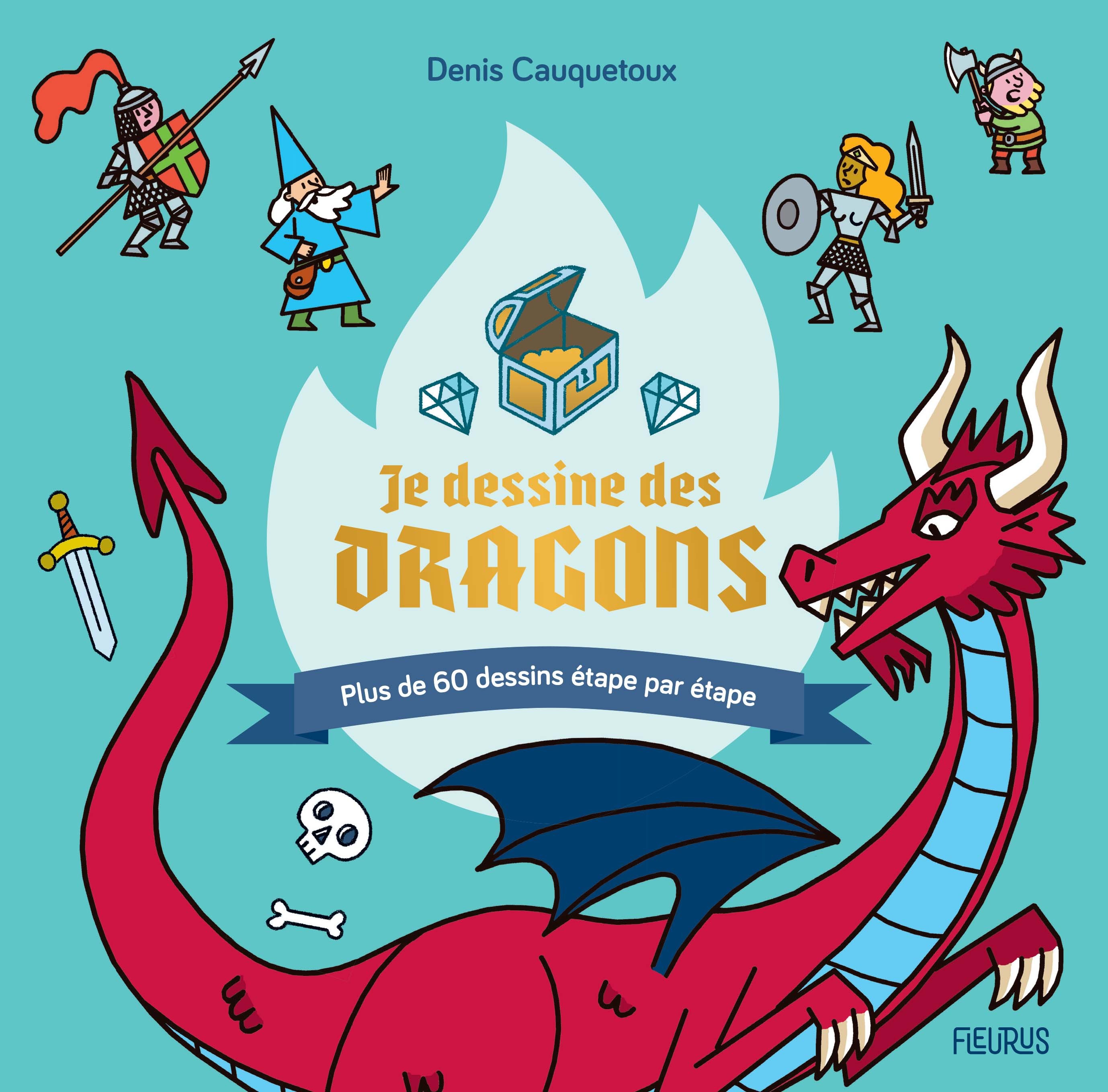 Je dessine des dragons - Cauquetoux Denis - FLEURUS