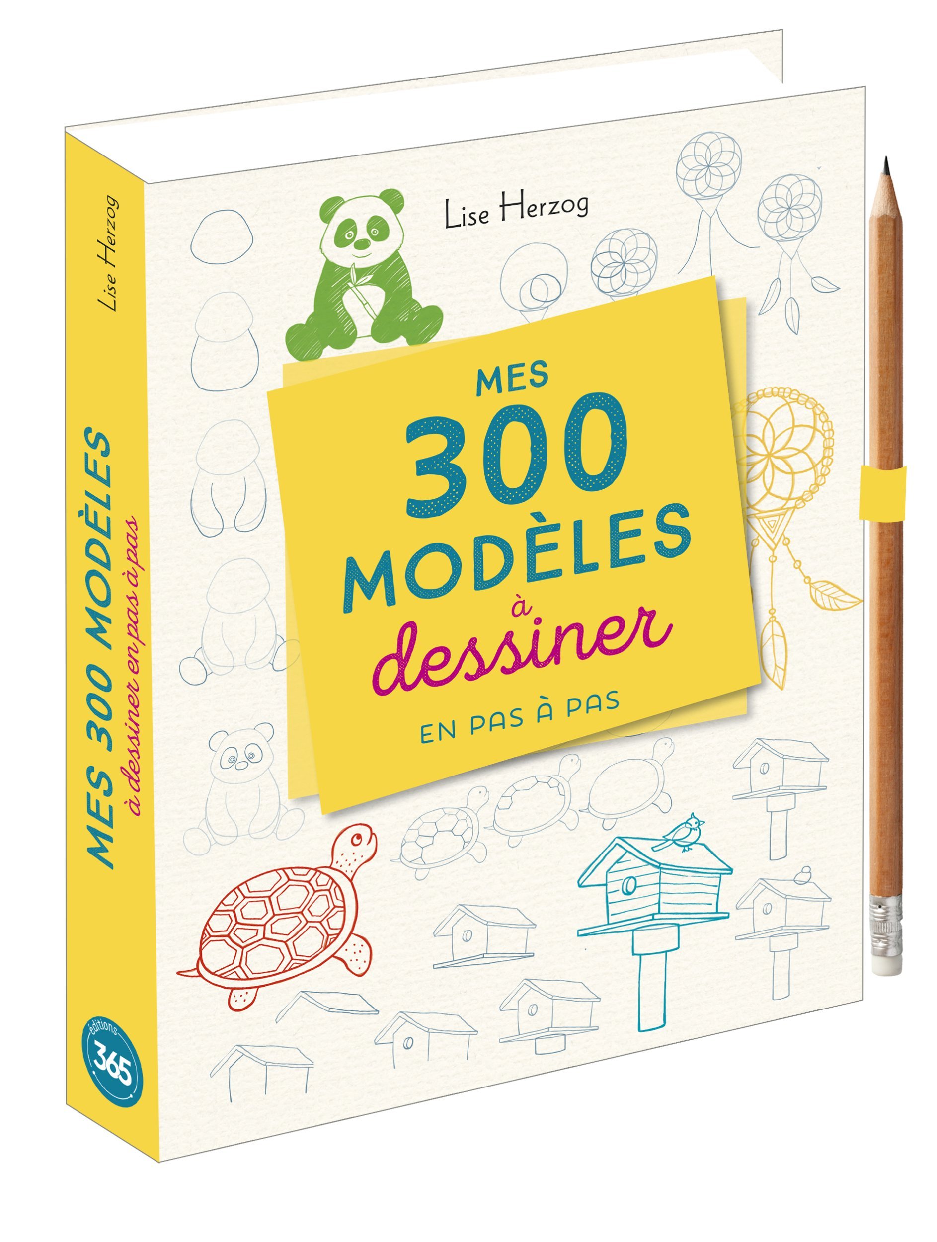 Mes 300 modèles à dessiner en pas à pas - Herzog Lise - 365 PARIS