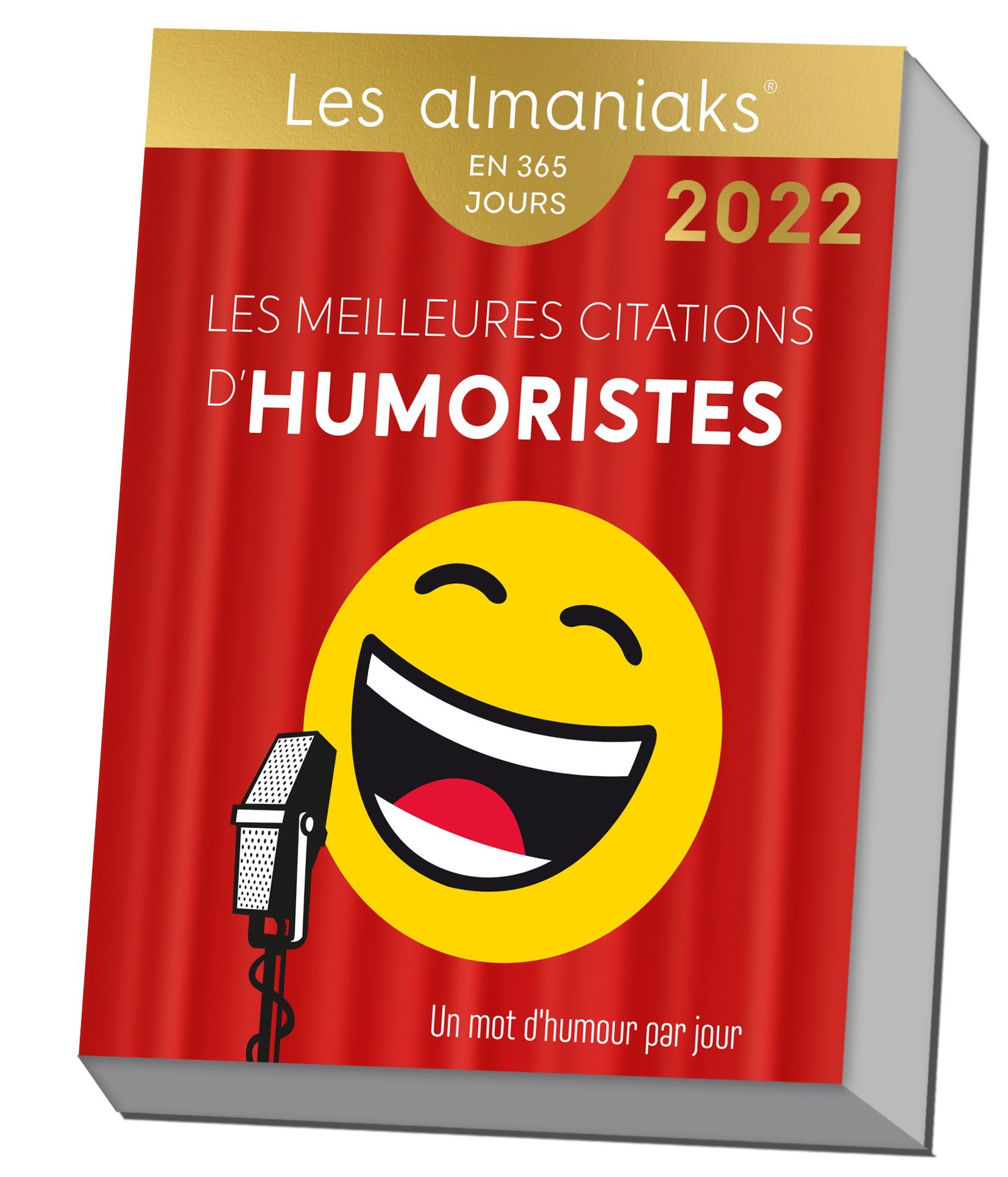 Calendrier Almaniak Les meilleures citations d humoristes 2022 - Editions 365 Editions 365 - 365 PARIS