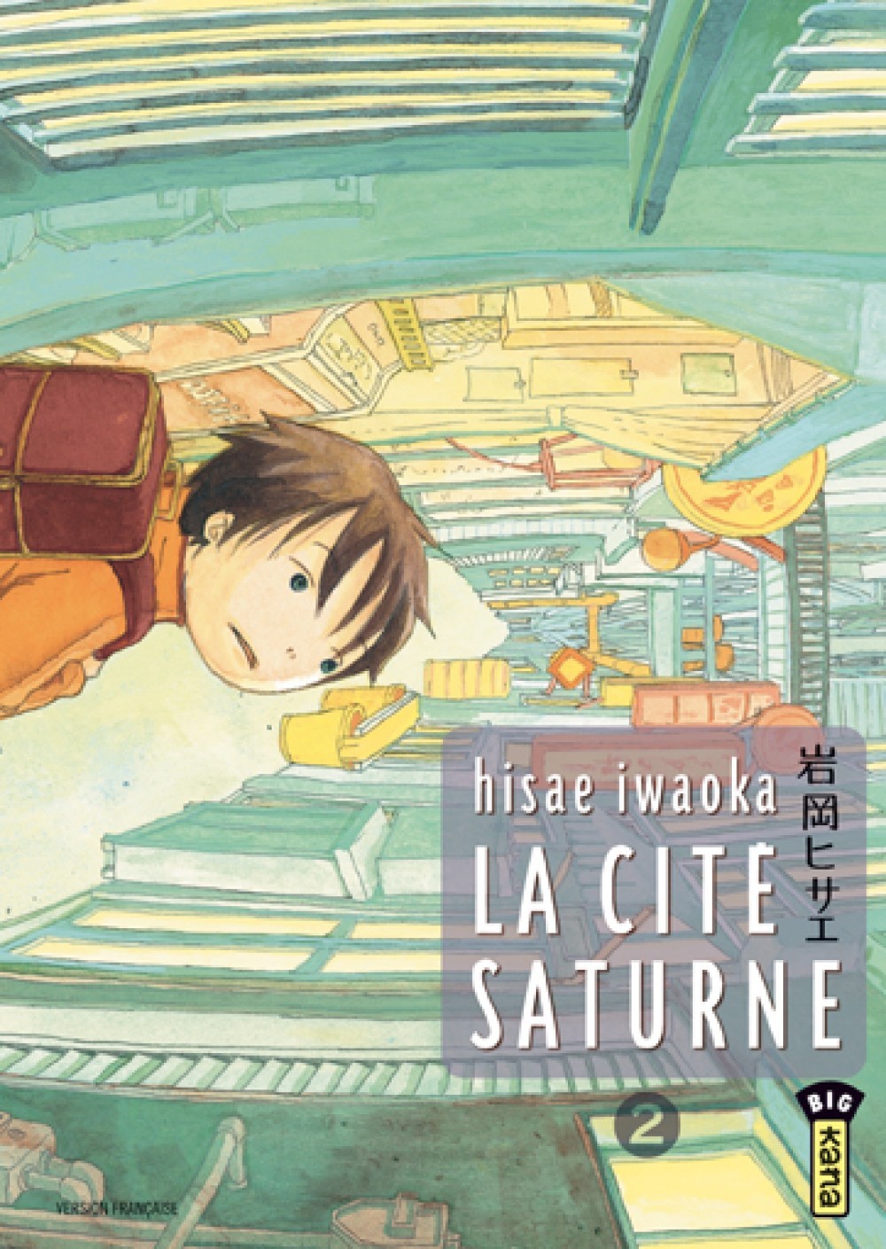 La Cité Saturne  - Tome 2 - Hisae Iwaoka Hisae Iwaoka, Hisae Iwaoka  - KANA