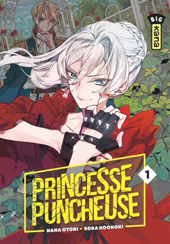 Princesse Puncheuse - Tome 1 - Nana Otori Nana Otori, Sora Hoonoki Sora Hoonoki, Nana Otori , Sora Hoonoki  - KANA