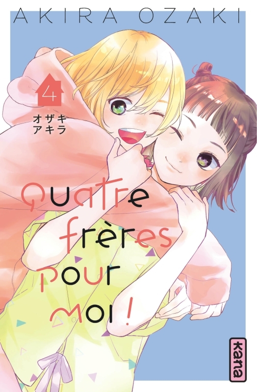 Quatre frères pour moi !  - Tome 4 - Akira Ozaki Akira Ozaki, Akira Ozaki  - KANA