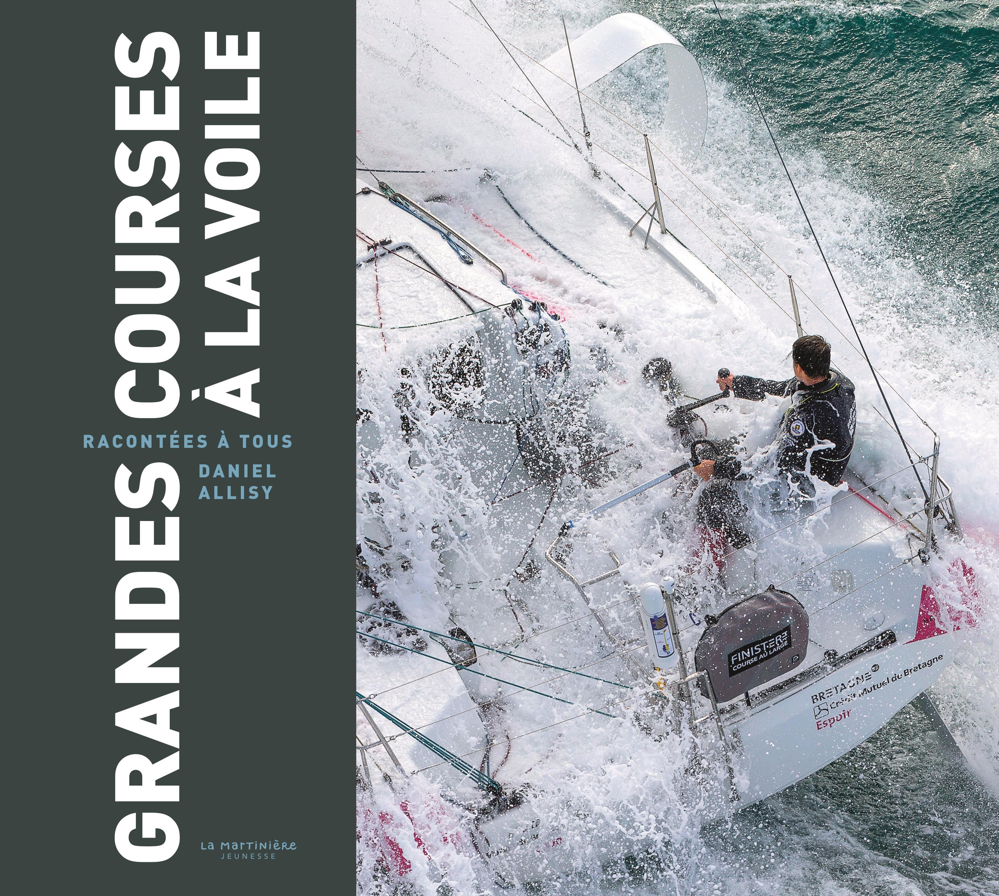 Grandes courses à la voile racontées à tous - ALLISY DANIEL - MARTINIERE J