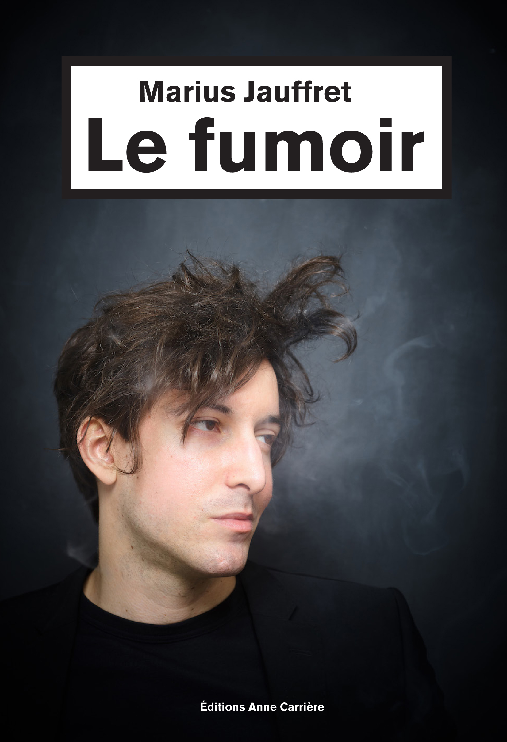 Le Fumoir - Jauffret Marius - ANNE CARRIERE Le Fumoir - Jauffret Marius - ANNE CARRIERE