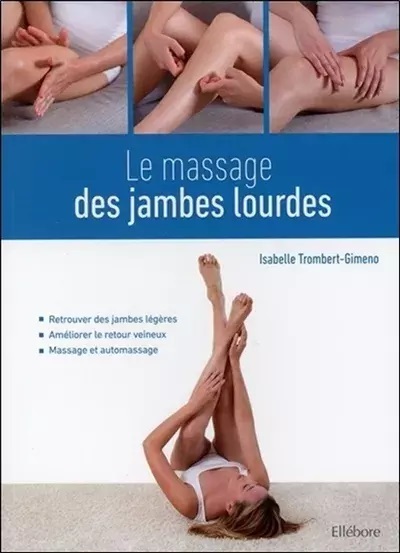 Le massage des jambes lourdes - Trombert-Gimeno Isabelle - ELLEBORE