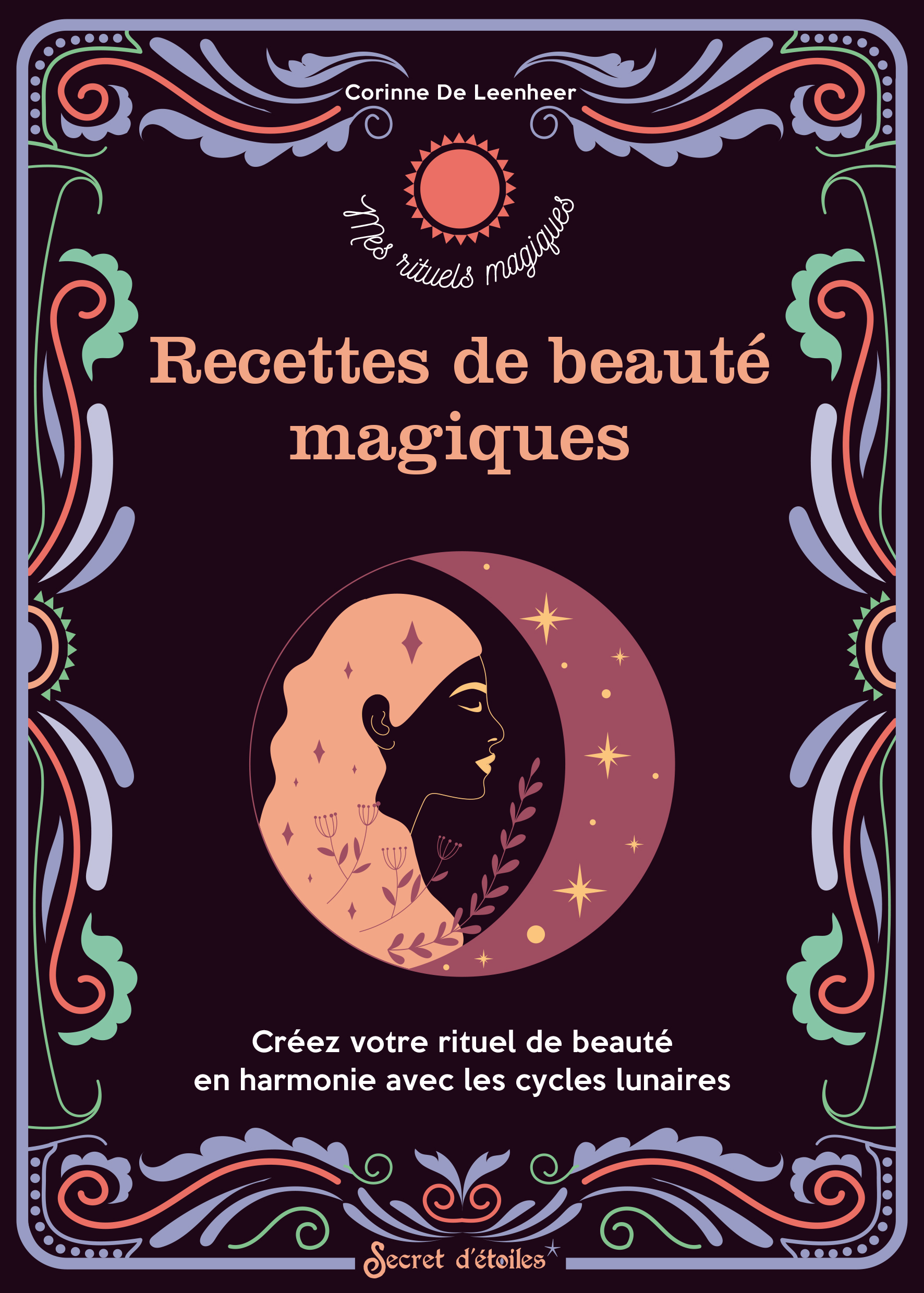 Recettes de beauté magiques - De Leenheer Corinne - SECRET ETOILES