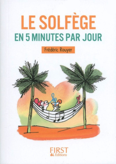 Petit livre - Le solfège en 5 minutes par jour - Rouyer Frédéric - FIRST