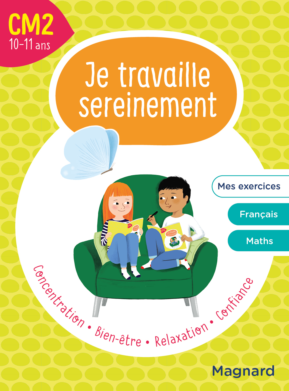 Je travaille sereinement CM2 10-11 ans - Simard Catherine, Hemptinne Delphine - MAGNARD