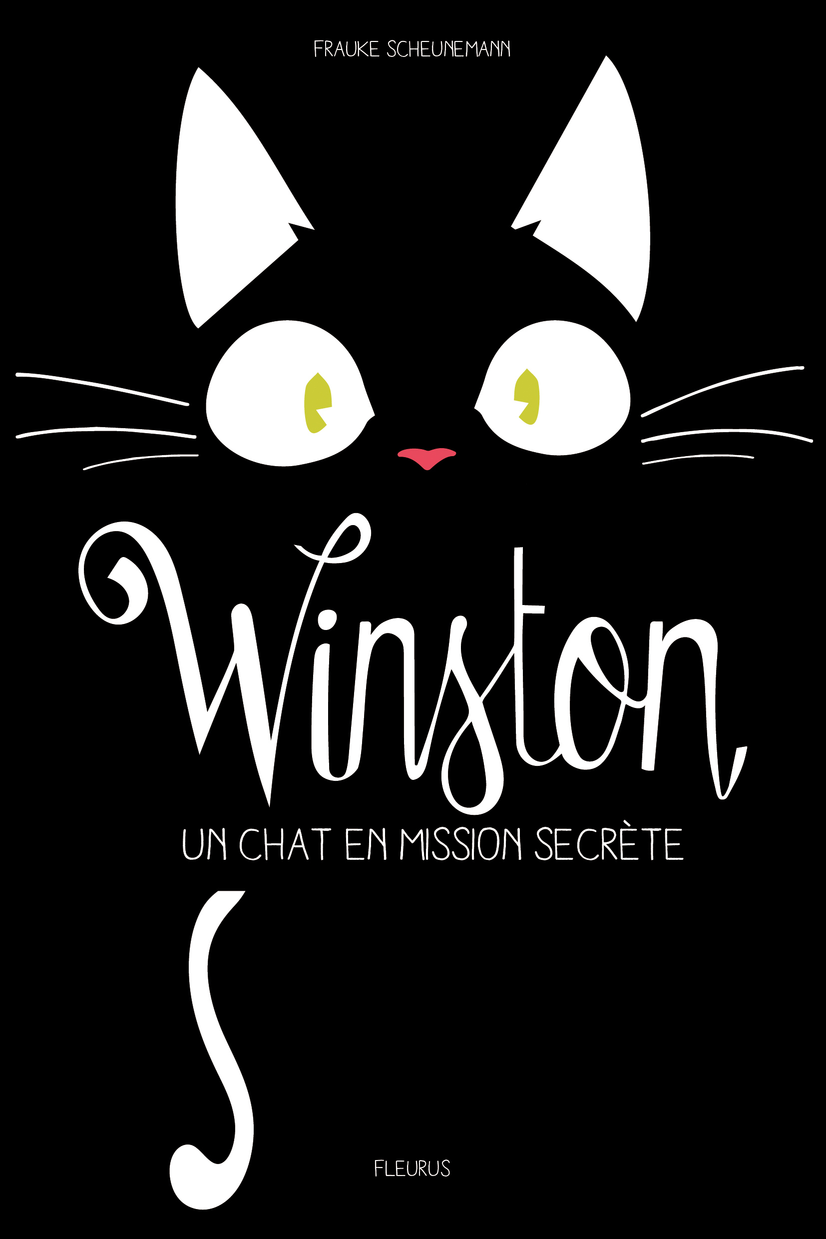 Winston - Tome 1 - Winston, un chat en mission secrète - Scheunemann Frauke - FLEURUS