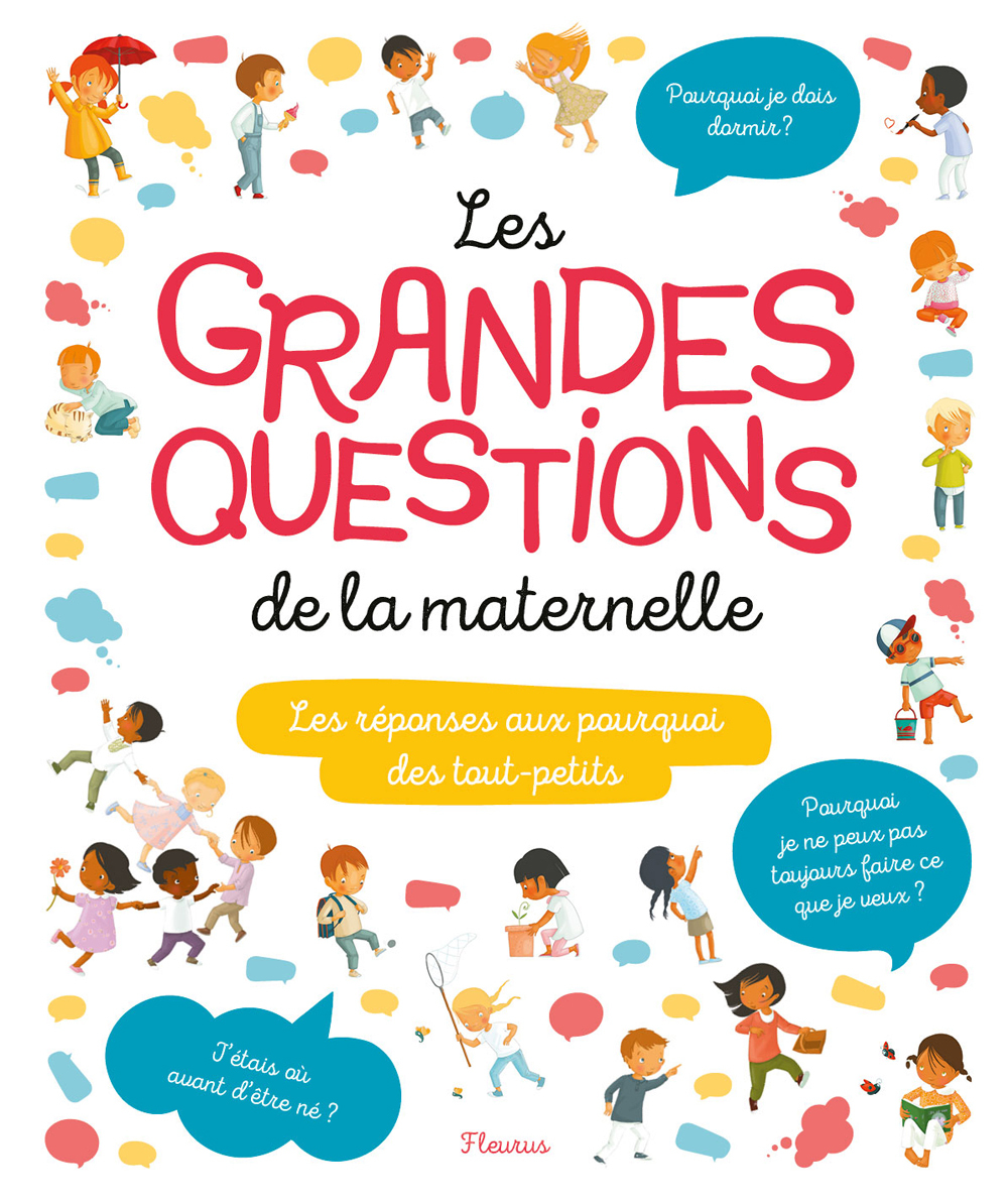 Les grandes questions de la maternelle - GROSSETETE Charlotte, Chevrel Céline, Damart Yolande - FLEURUS