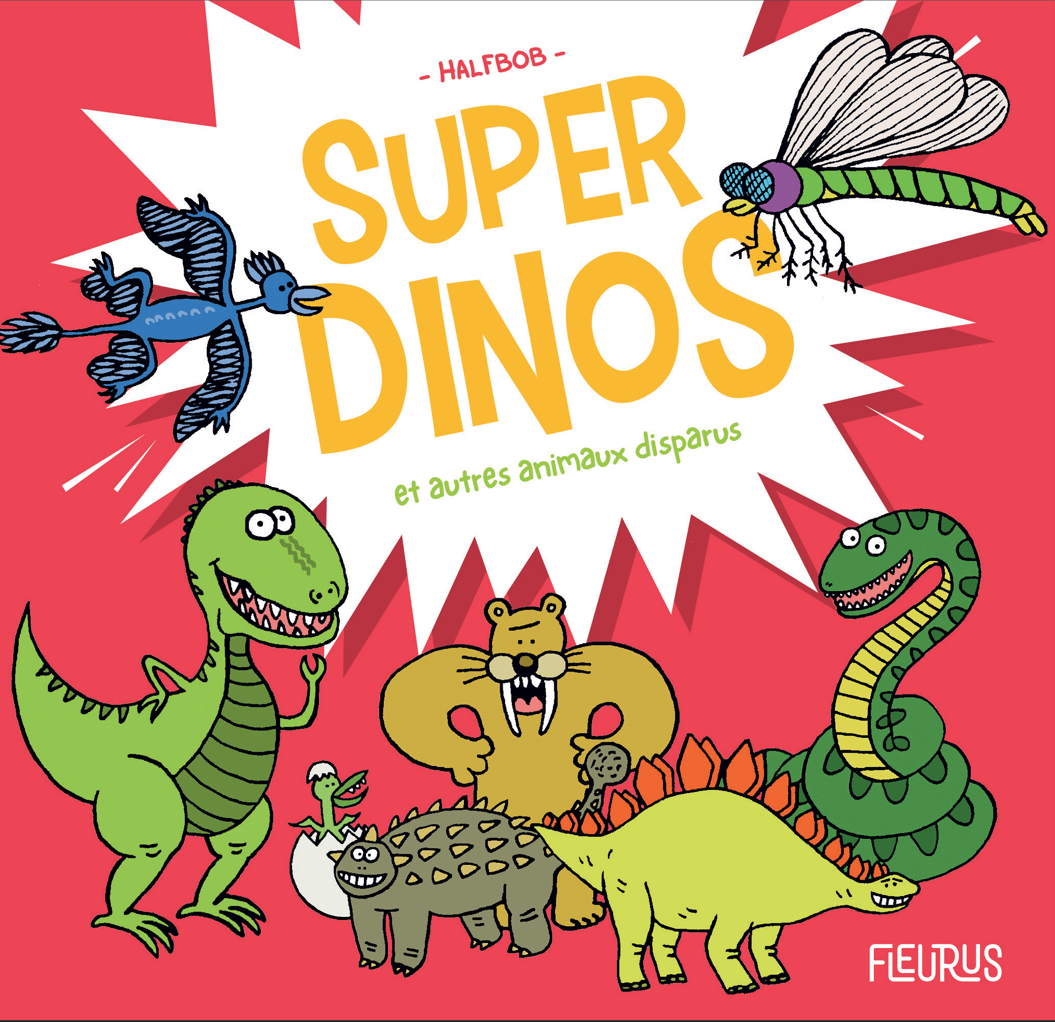 Super dinos et autres animaux disparus - Halfbob Halfbob - FLEURUS