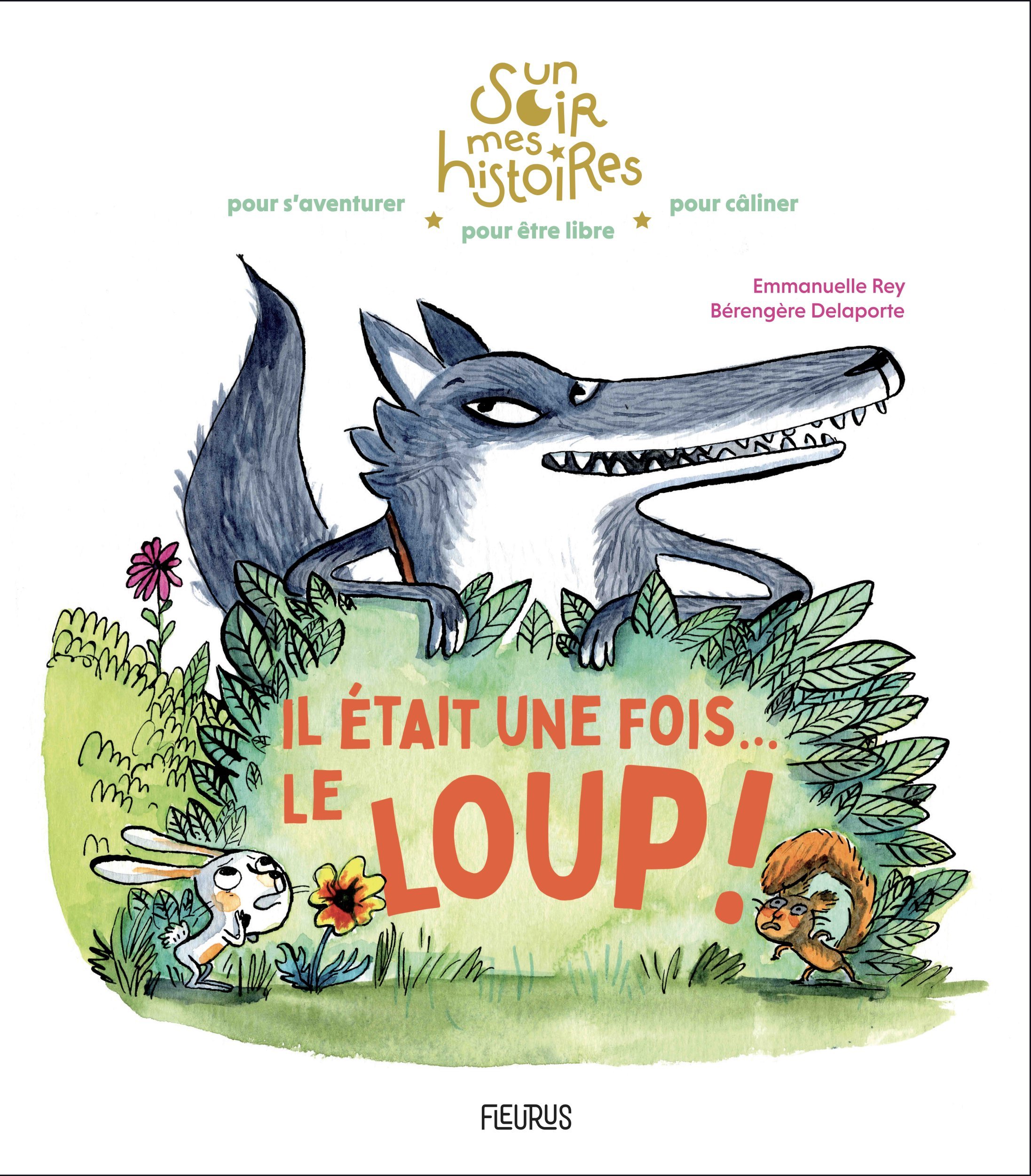 Il était une fois le loup ! - Rey Emmanuelle, Delaporte Bérengère - FLEURUS