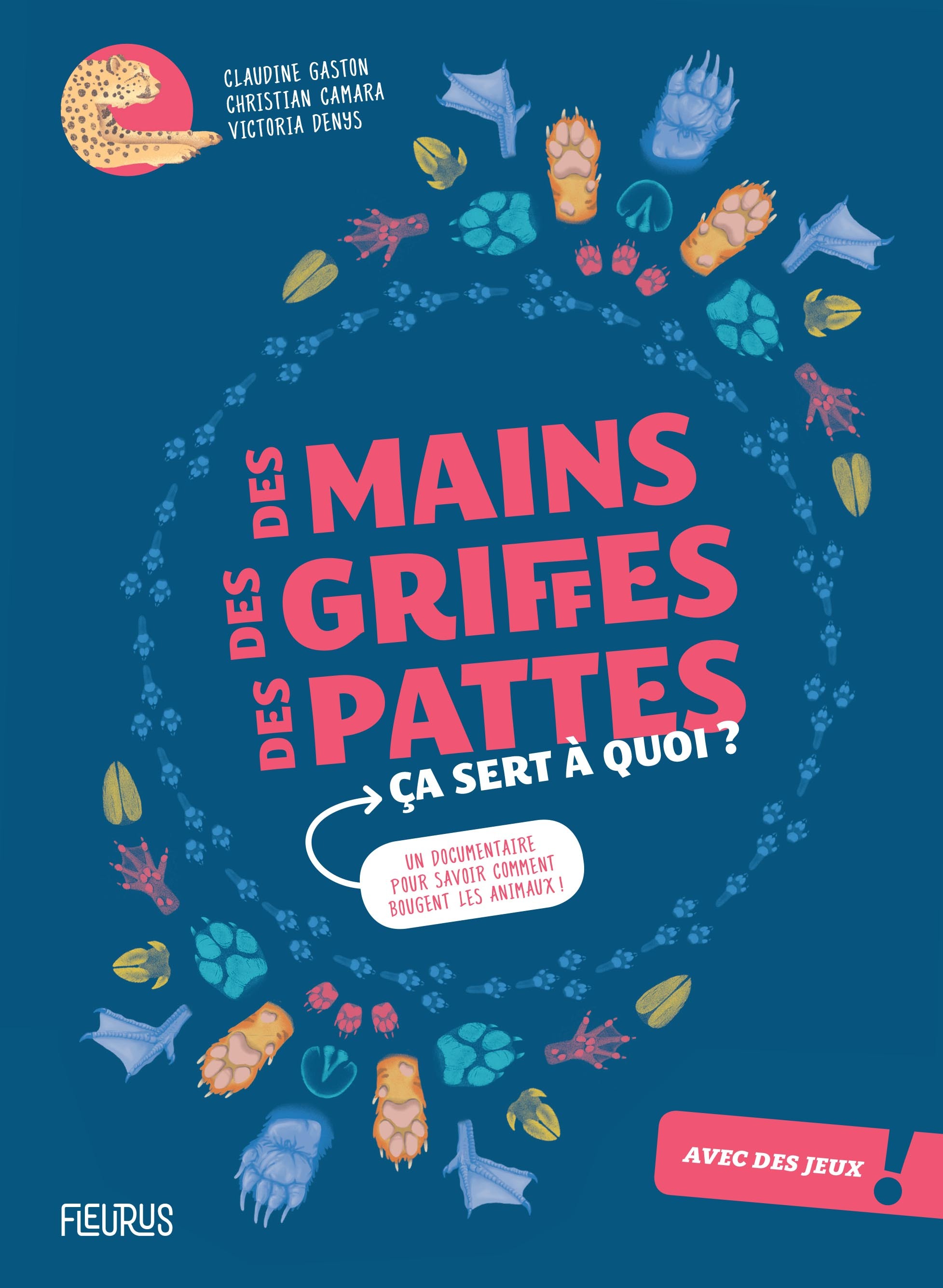 Des mains, des griffes, des pattes, ça sert à quoi ? - Camara Christian, Gaston Claudine, Denys Victoria - FLEURUS