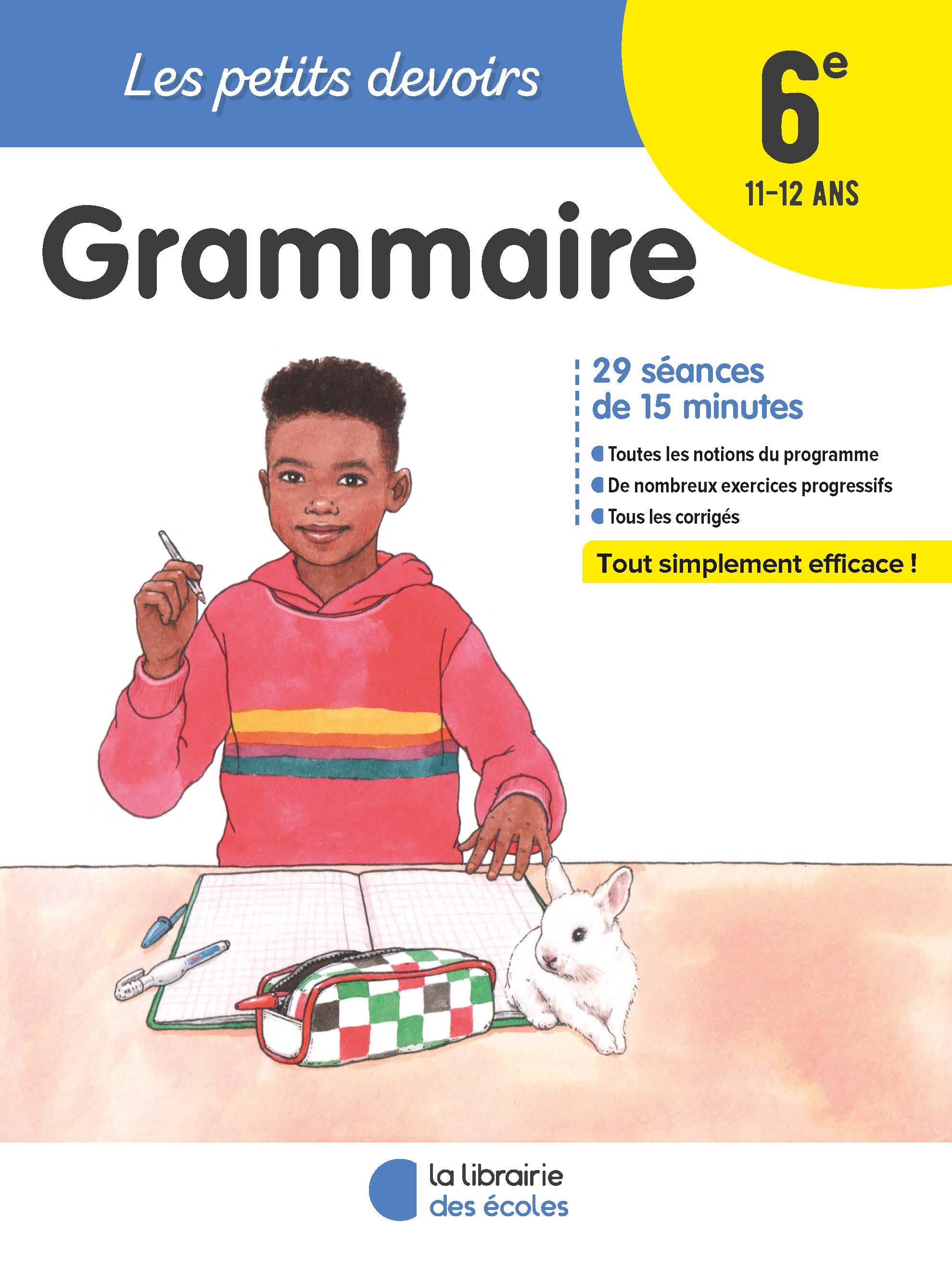 Les petits devoirs – Grammaire 6e - Gravier Alice, Decker Perrine  - LIB DES ECOLES