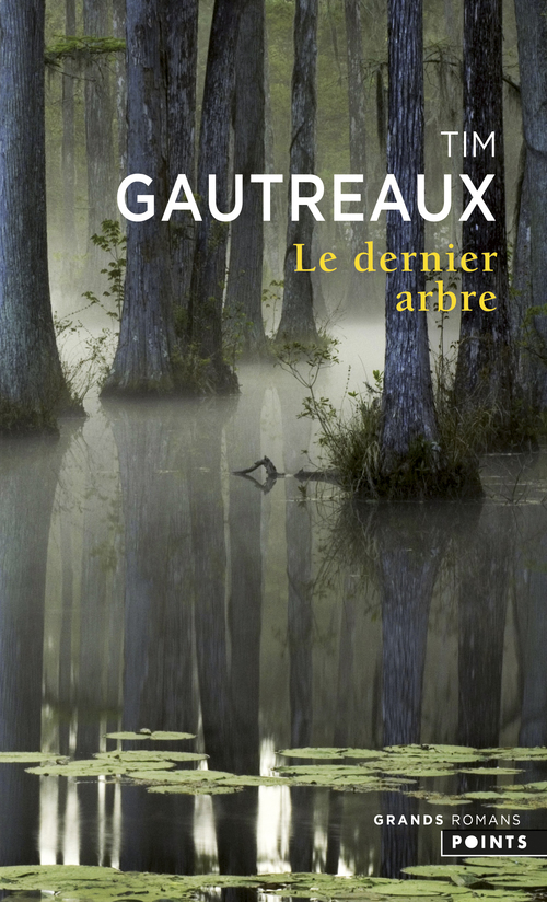 Le Dernier arbre - Gautreaux Tim - POINTS