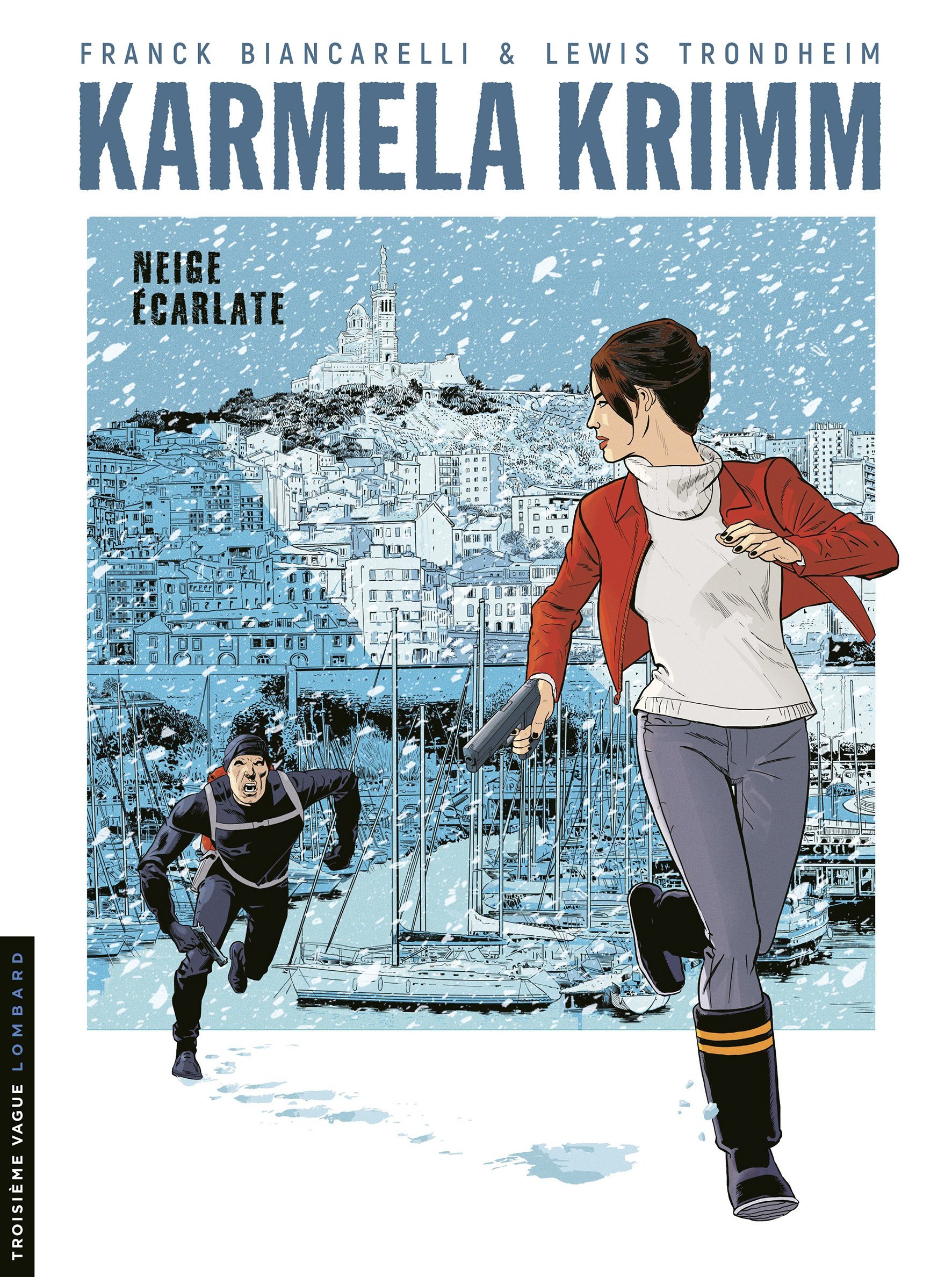 Karmela Krimm - Tome 2 - Neige écarlate - Biancarelli Franck Biancarelli Franck, Trondheim Trondheim, Biancarelli Franck , TRONDHEIM  - LOMBARD