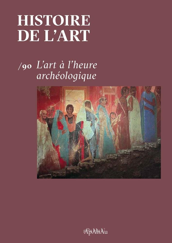 Histoire de l'art n° 90 : L'art à l'heure archéologique - Dec 2022 - Collectif  - REVUE HIST ART