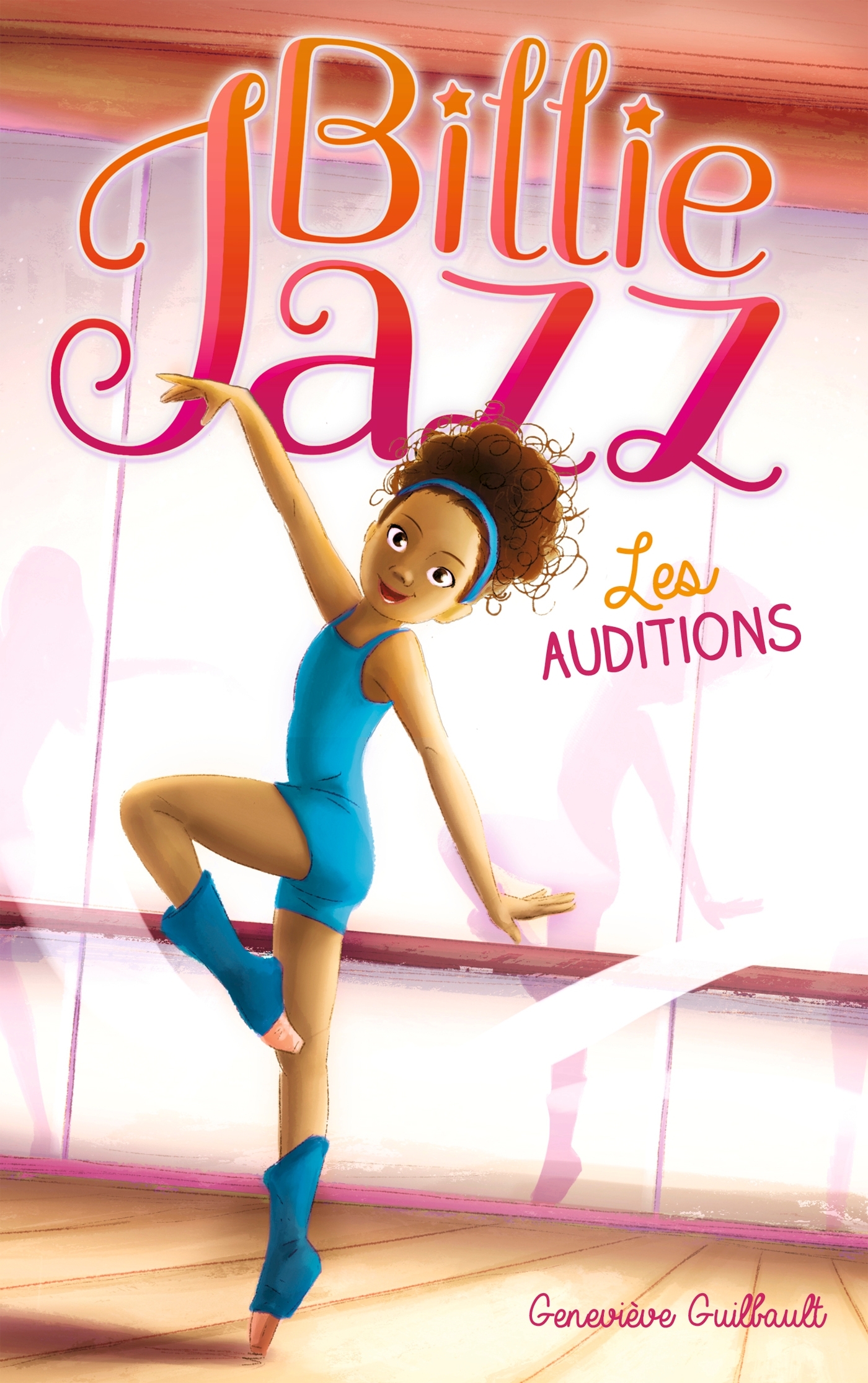 Billie Jazz - Tome 1 - Les auditions - Guilbault Geneviève - HACHETTE ROMANS