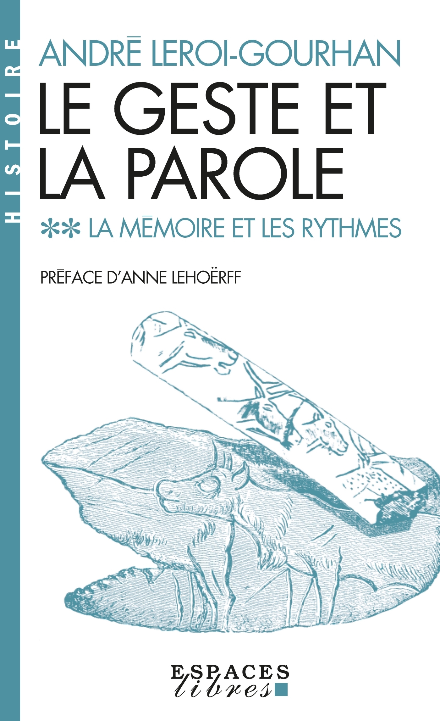 Le Geste et la Parole - tome 2 (Espaces Libres - Histoire) - Leroi-Gourhan André, Lehoërff Anne - ALBIN MICHEL