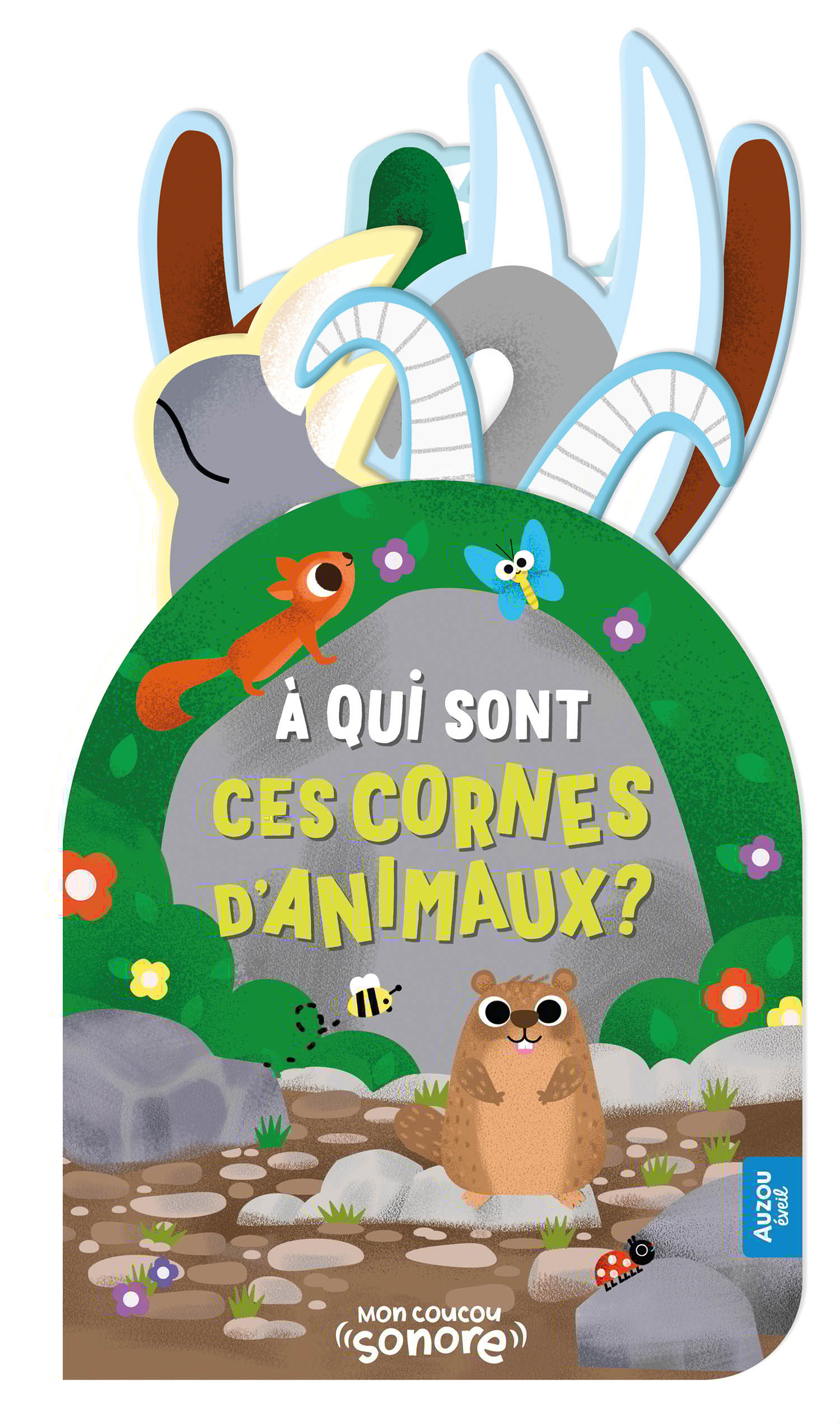 MON COUCOU SONORE - À QUI SONT CES CORNES D'ANIMAUX ? - Roode Daniel - AUZOU